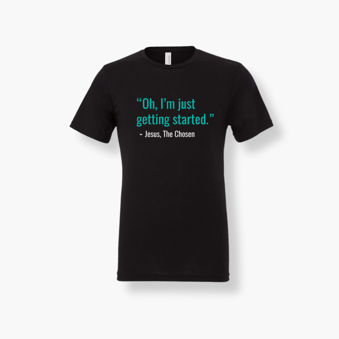Oh I m Just Getting Started T Shirt Oh I m Just Getting Started T Shirt