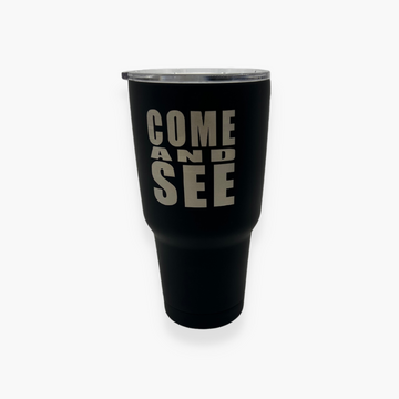 Come and See Stainless 30 oz. Steel Tumbler