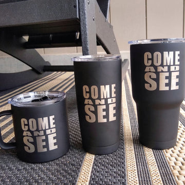 Come and See Stainless Steel Tumbler or Mug - 3 samples