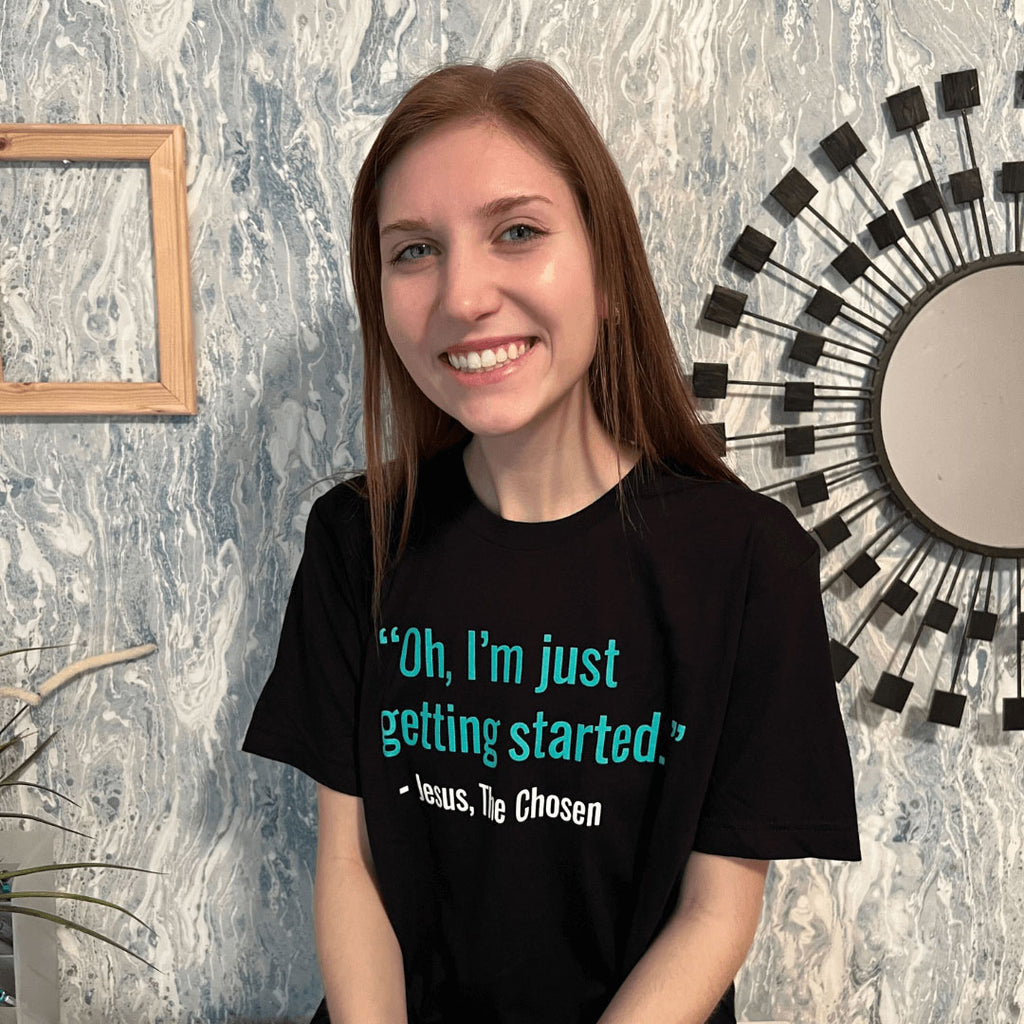 Oh I'm Just Get Started T-shirt