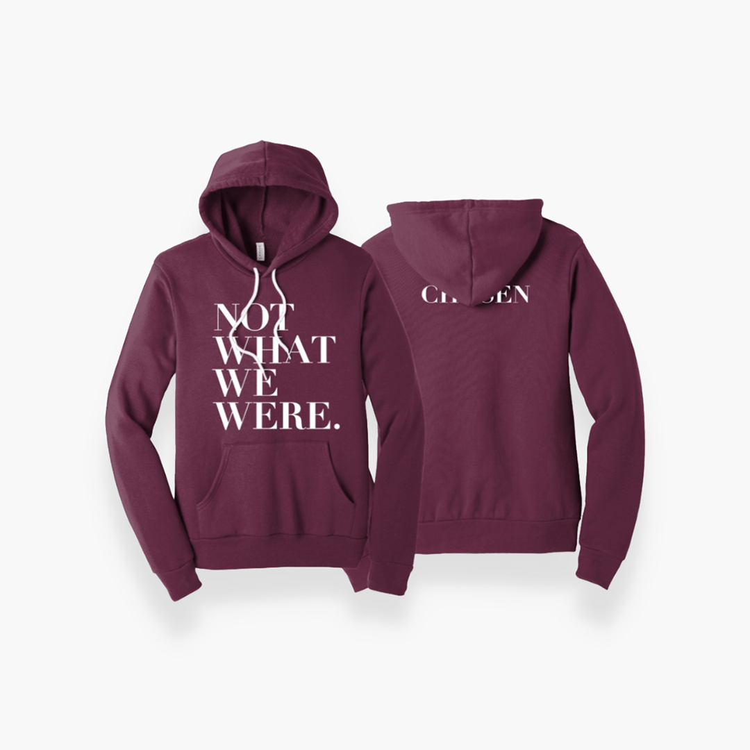 Not What We Were Hoodie