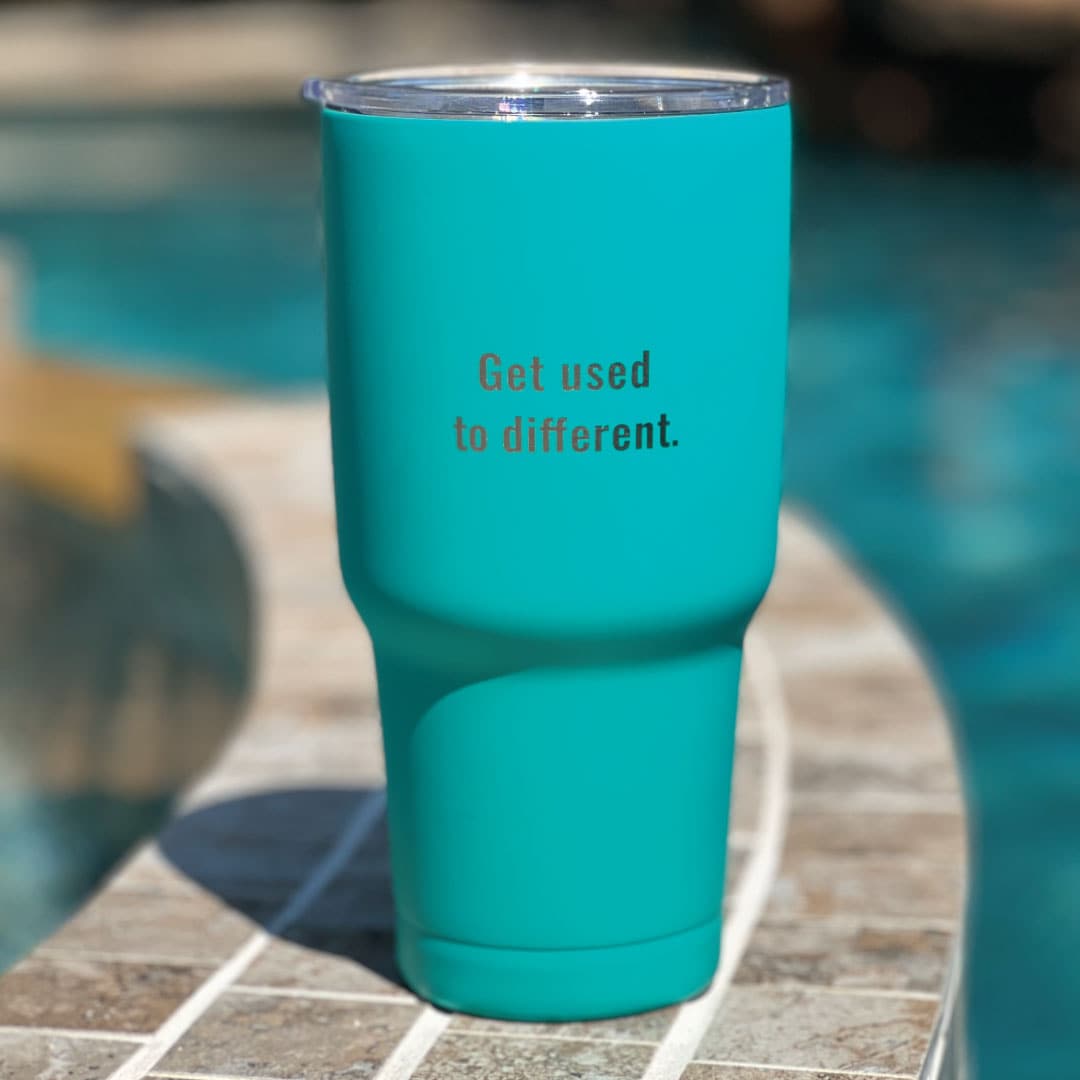 Get Used to Different Stainless Steel Teal 30 oz. Tumbler