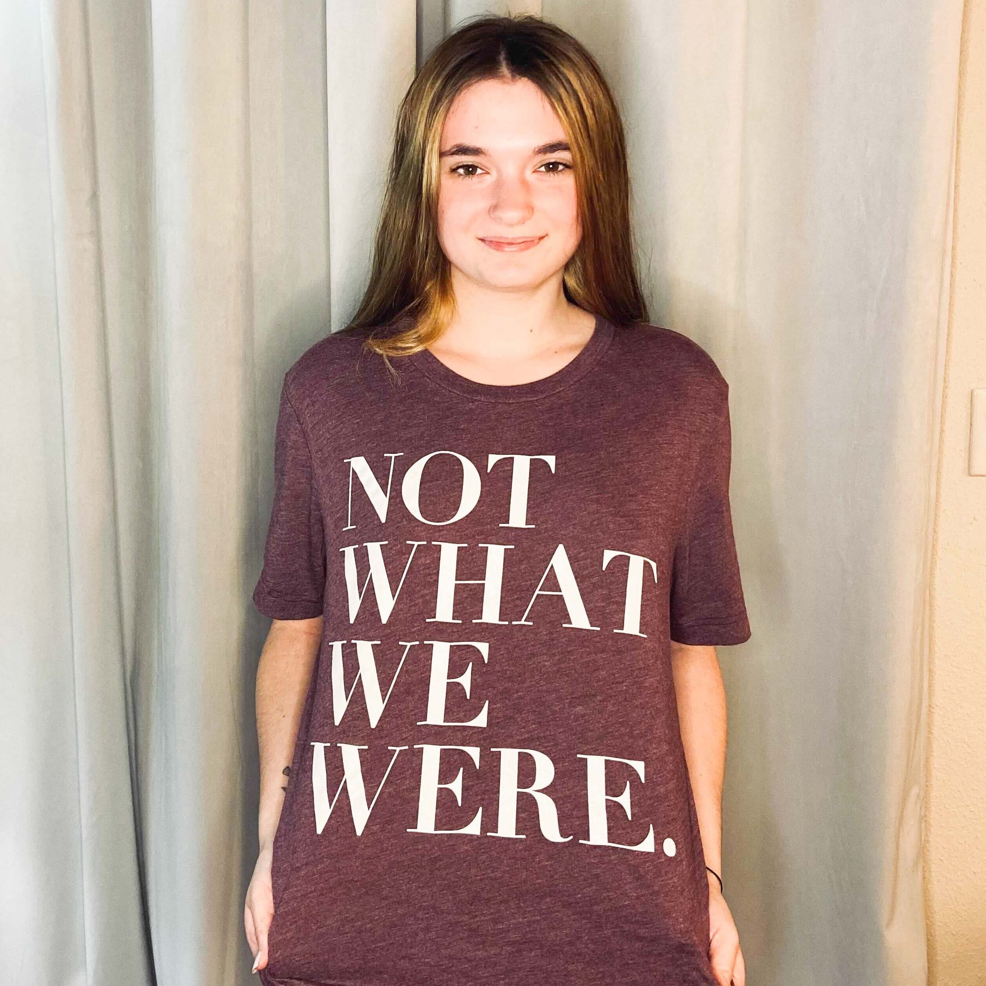 Not What We Were T-Shirt Girl